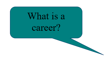 Rounded Rectangular Callout: What is a career?