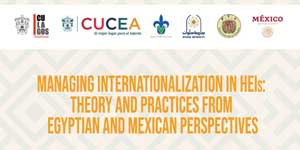 “Managing Internationalization in HEIs:   Theory and Practices from Egyptian and Mexican Perspectives”